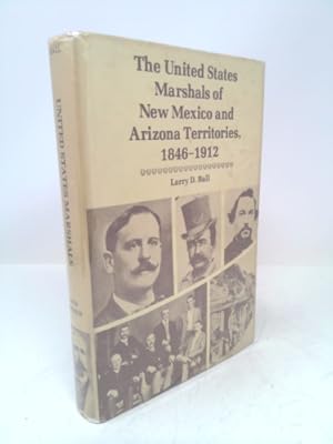 Seller image for The United States Marshals of New Mexico and Arizona Territories, 1846-1912 for sale by ThriftBooksVintage