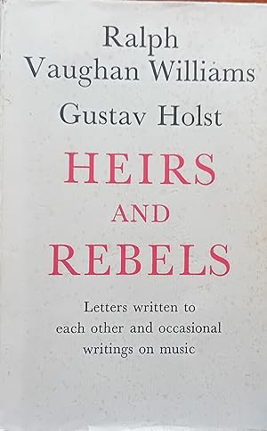 Seller image for Heirs & Rebels - Letters written to each other and occasional writings on music. for sale by Forster Books