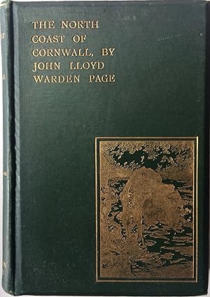 Imagen del vendedor de The North Coast of Cornwall. Its Scenery, Its People, Its Antiquities and Its Legends. a la venta por R.G. Watkins Books and Prints