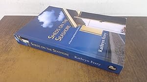 Seller image for Sheds on the Seashore A Tour Through Beach Hut History by Ferry, Kathryn ( Author ) ON Jul-25-2009, Paperback for sale by BoundlessBookstore