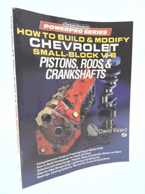 Bild des Verkufers fr How to Build and Modify Chevrolet Small-Block V-8 Pistons, Rods and Crankshafts zum Verkauf von ThriftBooksVintage