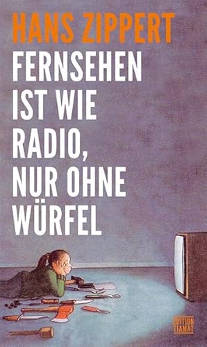 Bild des Verkufers fr Fernsehen ist wie Radio, nur ohne Wrfel (Critica Diabolis) zum Verkauf von Modernes Antiquariat - bodo e.V.