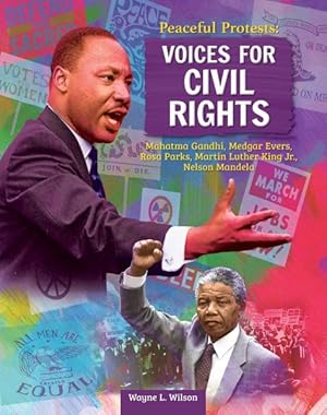 Seller image for Voices for Civil Rights : Mahatma Gandhi, Medgar Evers, Rosa Parks, Martin Luther King Jr, Nelson Mandela for sale by GreatBookPrices