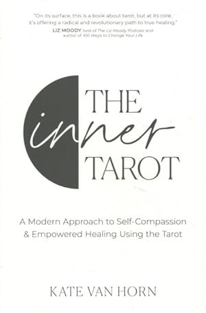 Seller image for Inner Tarot : A Modern Approach to Self-compassion and Empowered Healing Using the Tarot for sale by GreatBookPrices
