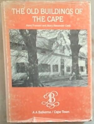 Imagen del vendedor de The old buildings of the Cape: A survey and description of old buildings in the Western Province a la venta por Chapter 1