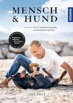 Mensch & Hund. Durch Verantwortung Liebe und Sicherheit schenken - Strukturen aufbauen, Beziehung...