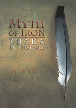 Bild des Verkufers fr Myth of Iron. Shaka in History. zum Verkauf von Eaglestones