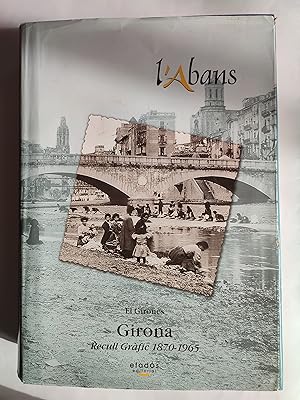 Seller image for L'Abans. Recull Grfic de Girona (1870-1965). for sale by TURCLUB LLIBRES I OBRES