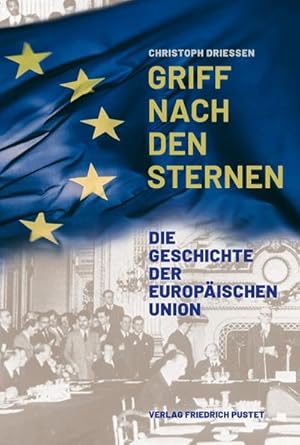 Bild des Verkufers fr Griff nach den Sternen : Die Geschichte der Europischen Union zum Verkauf von AHA-BUCH GmbH