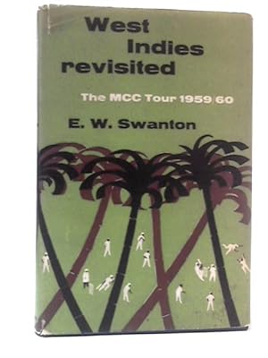 Bild des Verkufers fr West Indies Revisited: The M.C.C. Tour 1959-60 zum Verkauf von World of Rare Books