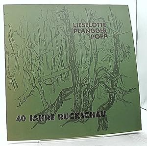Seller image for 40 Jahre Rckschau (1943-1982) Lieselotte Plangger-Popp - Grafik/Malerei/Schrift/Tapisserie for sale by Antiquariat Unterberger