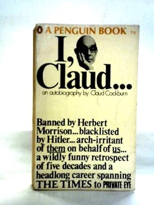 Bild des Verkufers fr I, Claud.: The Autobiography of Claud Cockburn zum Verkauf von World of Rare Books