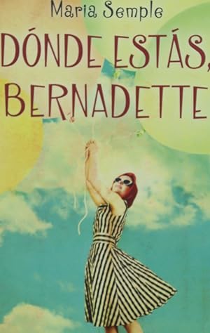 Imagen del vendedor de Dnde ests, Bernadette a la venta por Librera Alonso Quijano