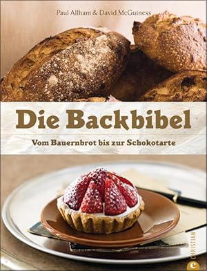 Immagine del venditore per Die Backbibel: Vom Bauernbrot bis zur Schokotarte vom Bauernbrot bis zur Schokotarte venduto da Berliner Bchertisch eG