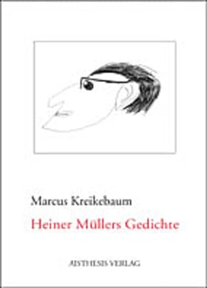 Heiner Müllers Gedichte Markus Kreikebaum