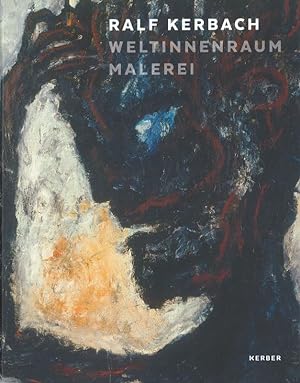 Seller image for Ralf Kerbach Weltinnenraum Malerei Kerber art for sale by Flgel & Sohn GmbH