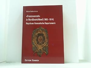 Bild des Verkufers fr Franzosenzeit" in Norddeutschland (1803-1814). Napoleons hanseatische Departements. zum Verkauf von Antiquariat Uwe Berg