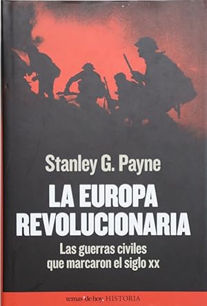 Imagen del vendedor de La Europa revolucionaria las guerras civiles que marcaron el siglo XX a la venta por Librera Alonso Quijano