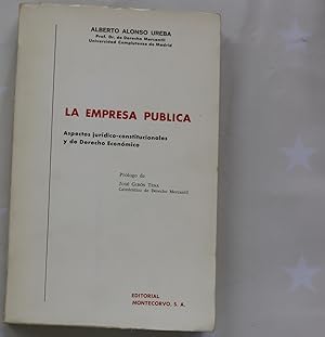 Imagen del vendedor de La empresa pblica aspectos jurdicos-constitucionales y de Derecho Econmico a la venta por Librera Alonso Quijano