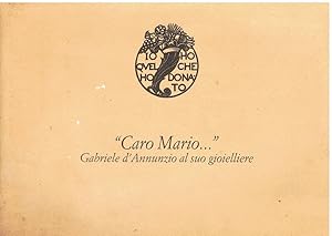 Seller image for Caro Mario. Gabriele D'Annunzio al suo gioielliere for sale by Libreria sottomarina - Studio Bibliografico