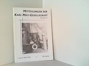 Mitteilungen der Karl - May - Gesellschaft Nummer 147. 1. Quartal / März 2006 - 38. Jahrgang.
