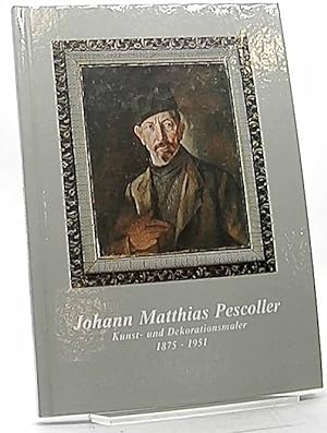 Johann Matthias Pescoller; Kunst- und Dekorationsmaler; 1875-1951