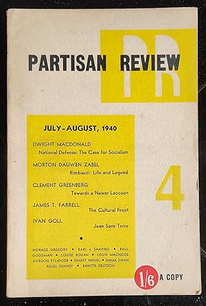 Seller image for Partisan Review July - August, 1940 / Dwight Macdonald "National Defense: The Case For Socialism" / Karl J Shapiro "Death Of Emma Goldman" / Morton Dauwen Zabel "Rimbaud: Life And Legend" / James T Farrell "The Cultural Front" / Louis MacNeice "The Preacher" (poem) / Paul Goodman "February, 1938" / Reuel Denney "The Wolf, The Muskrat, And The Crow" / Clement Greenberg "Towards A Newer Laocoon" for sale by Shore Books