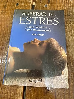 Imagen del vendedor de SUPERAR EL ESTR?S. Cmo relajarse y vivir positivamente a la venta por Trfico de Libros Lavapies