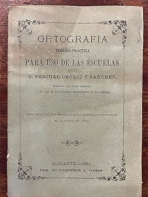 ORTOGRAFIA TEORICO-PRACTICA PARA USO DE LAS ESCUELAS