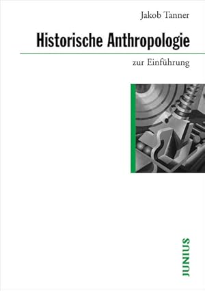 Historische Anthropologie zur Einführung Jakob Tanner