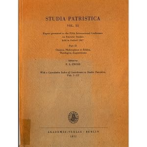 Bild des Verkufers fr Studia Patristica Vol. XI Part II: Classica, Philosophica et Ethica, Theologica, Augustiniana - Papers presented to the Fifth International Conference on Patristic Studies held in Oxford 1967 Band 108 zum Verkauf von avelibro OHG