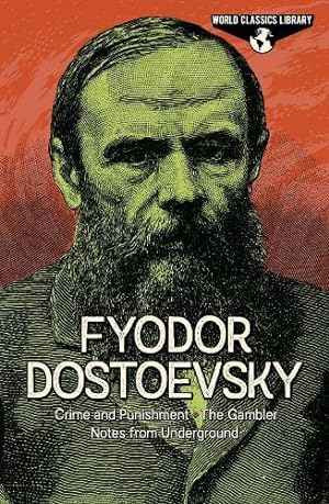 Immagine del venditore per World Classics Library: Fyodor Dostoevsky: Crime and Punishment The Gambler Notes from Underground (Arcturus World Classics Library) venduto da Dmons et Merveilles