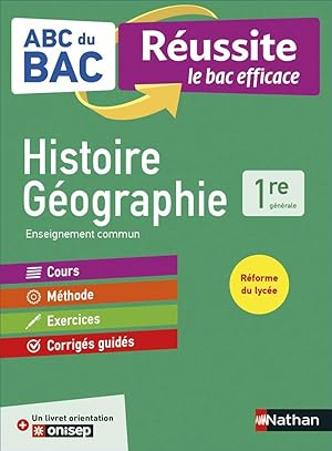 ABC Réussite Histoire Géographie 1re: Avec un livret orientation Onisep 24