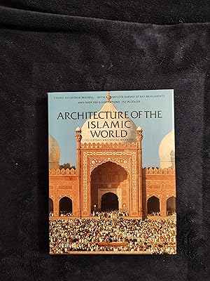 Image du vendeur pour ARCHITECTURE OF THE ISLAMIC WORLD: ITS HISTORY AND SOCIAL MEANING mis en vente par JB's Book Vault