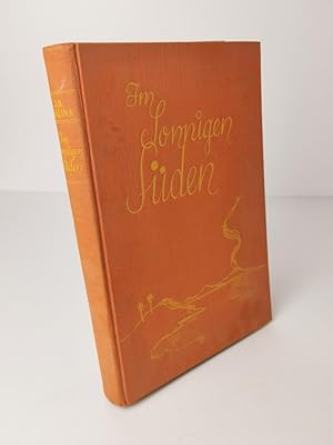 Imagen del vendedor de Im Sonnigen Sden: Das Italienbuch. Mit 150 Bildern in Kupfertiefdruck nach eigenen Aufnahmen des Verfassers. a la venta por BcherBirne