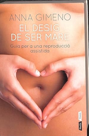 Seller image for EL DESIG DE SER MARE GUIA PER A UNA REPRODUCCI ASSISTIDA (CATALN). for sale by Librera Smile Books