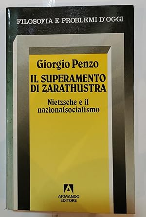 Seller image for Il superamento di zarathustra - Nietzsche e il nazionalsocialismo for sale by Invito alla Lettura