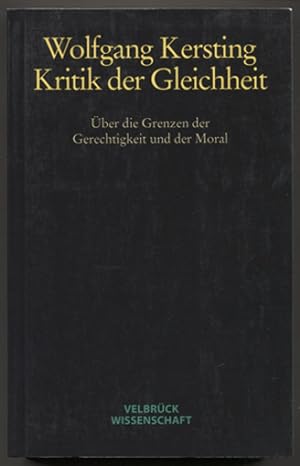 Seller image for Kritik der Gleichheit. ber die Grenzen der Gerechtigkeit und der Moral. for sale by Antiquariat Neue Kritik