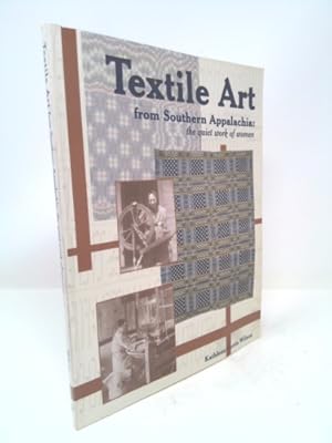 Image du vendeur pour Textile Art from Southern Appalachia: The Quiet Work of Women mis en vente par ThriftBooksVintage