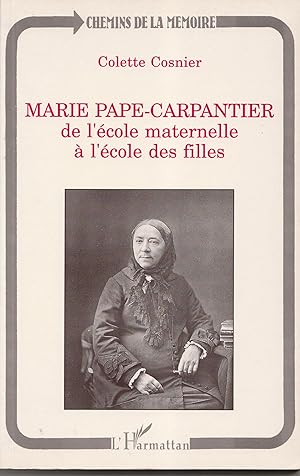 Bild des Verkufers fr Marie Pape-Carpantier. De l'cole maternelle  l'cole des filles zum Verkauf von Librairie Franoise Causse