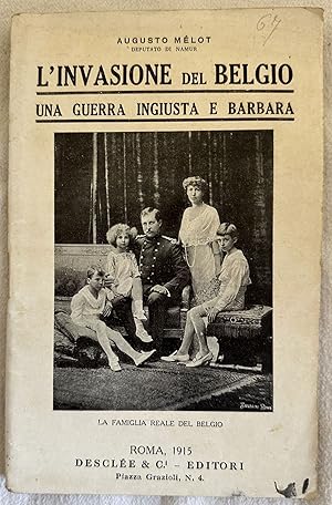 L'INVASIONE DEL BELGIO UNA GUERRA INGIUSTA E BARBARA,