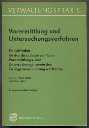 Immagine del venditore per Vorermittlung und Untersuchungsverfahren. Ein Leitfaden fr das disziplinarrechtliche Vorermittlungs- und Untersuchungs- sowie das Zwangspensionierungsverfahren. venduto da Antiquariat Neue Kritik