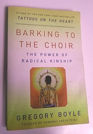 Seller image for Barking to the Choir: The Power of Radical Kinship for sale by Livresse