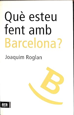 Imagen del vendedor de QU ESTEU FENT AMB BARCELONA? (CATALN). a la venta por Librera Smile Books