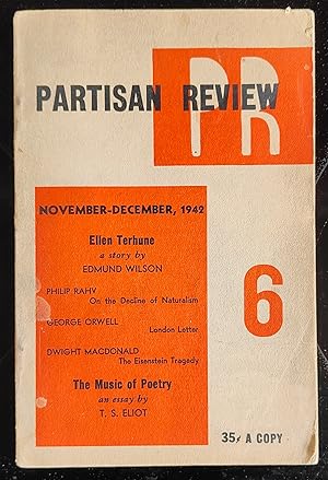 Image du vendeur pour Partisan Review November - December, 1942 / T.S.Eliot "The Music Of Poetry" / George Orwell "London Letter" / Edmund Wilson "Ellen Terhune" / Dwight Macdonald "Political Notes" / Philip Rahv "On The Decline Of Naturalism" / Melvin J Lasky "Portrait of an Historian" Horace Gregory "Police Sergeant Malone And The Six Dead Drinkers" (poem) mis en vente par Shore Books