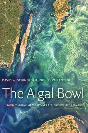 Imagen del vendedor de Algal Bowl : Overfertilization of the World's Freshwaters and Estuaries a la venta por GreatBookPrices