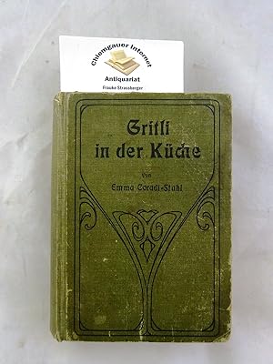 Imagen del vendedor de Gritli in der Kche. II. Teil von "Wie Gritli haushalten lernt". V. Auflage. a la venta por Chiemgauer Internet Antiquariat GbR