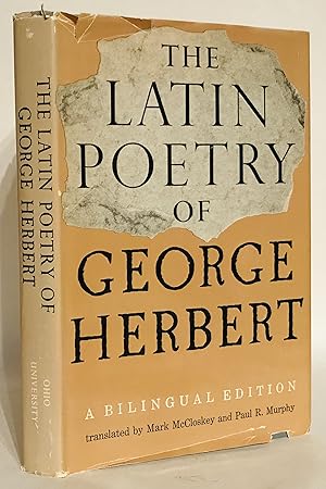 Bild des Verkufers fr The Latin Poetry George Herbert. A Bilingual Edition. zum Verkauf von Thomas Dorn, ABAA