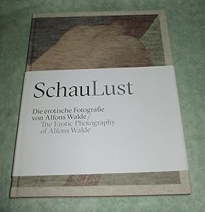 Image du vendeur pour SchauLust. Die erotische Fotografie von Alfons Walde ; [WestLicht, Schauplatz fr Fotografie, Wien, 5. Dezember 2014 bis 8. Februar 2015 ; Museum Kitzbhel - Sammlung Alfons Walde, Kitzbhel, 14. Februar bis 9. Mai 2015] = SchauLust : the erotic photography of Alfons Walde. mis en vente par Antiquariat  Lwenstein