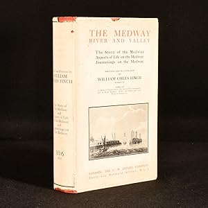 The Medway River and Valley: The Story of the Medway, Aspects of Life on the Medway, Journeyings ...